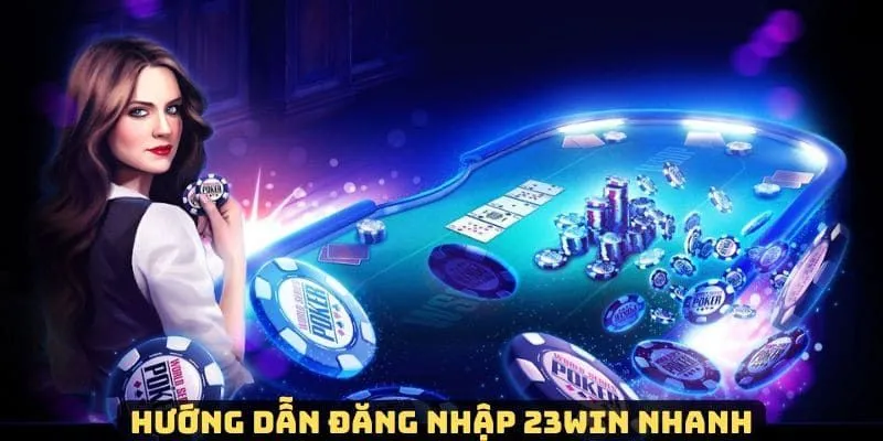 Hướng dẫn đăng nhập 23win